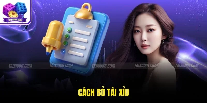 Cách Bỏ Tài Xỉu Hiệu Quả Để Bảo Vệ Tài Chính Và Tinh Thần